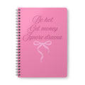Be Hot Get Money Ignore Drama Pink Spiral Notebook 💖